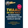 Vbk Media Twaalf En Een Half: De Emotionele Ingrediënten Voor Zakelijk Succes - Gary Vaynerchuk