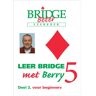 Alpha Bridge B.V. Leer Bridge Met Berry 5 / Deel 2 - Berry Westra