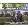 Buijten En Schipperheijn B.V., D De Sterkste Fietskaart Noord- En Midden-Nederland - De Sterkste Fietskaart Van Nederland