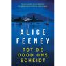 Bruna Uitgevers B.V., A.W. Tot De Dood Ons Scheidt - Alice Feeney