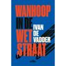 Ertsberg B.V. Wanhoop In De Wetstraat - Ivan De Vadder