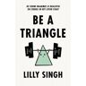 Vbk Media Be A Triangle - Lilly Singh