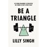Vbk Media Be A Triangle - Lilly Singh