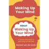 Brave New Books Making Up Your Mind About Waking Up Your Mind - Richard van der Linde