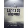 Scholten Uitgeverij B.V. Langs De Afgrond - Jan Zwart