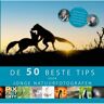 Vrije Uitgevers, De De Beste 50 Tips Voor Jonge Natuurfotografen - De 50 Beste Tips - Wouter van der Voort