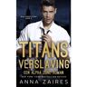 Brave New Books Titans Verslaving - Anna Zaires