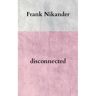 Brave New Books Disconnected - Frank Nikander