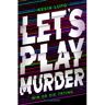 Bloomsbury Let's Play Murder - Kesia Lupo