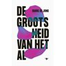 Bezige Bij B.V., Uitgeverij De De Grootsheid Van Het Al - Raoul de Jong