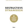 Koninklijke Boom Uitgevers Destructieve Dynamieken - Hans van Dijk