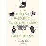 Uitgeverij Unieboek ! Het Spectr Een Kleine Wereldgeschiedenis In 50 Leugens - Een Kleine Wereldgeschiedenis - Natasha Tidd