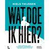 Terra - Lannoo, Uitgeverij Wat Doe Ik Hier? - Niels Thijssen