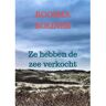 Mijnbestseller B.V. Ze Hebben De Zee Verkocht - Roosma Rolinee