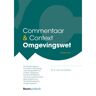 Boom Uitgevers Den Haag Commentaar & Context Omgevingswet - Commentaar & Context - J.H.G. van den Broek