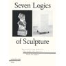 Valiz Seven Logics Of Sculpture - Vis- - Ernst van Alphen