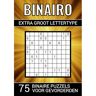 Brave New Books Binairo Extra Groot Lettertype - 75 Binaire Puzzels Voor Gevorderden - Puzzelboeken & Meer