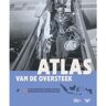 Amsterdam University Press Atlas Van De Oversteek - Indisch Herinneringscentrum