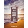 Mijnbestseller B.V. Letzte-Wünsche-Buch - Wenn Ich Nicht Mehr Da Bin - Letzte - Wünsche-Bücher