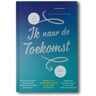 Ik Naar De Toekomst - Books To The Future - Else Kemps