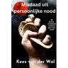 Brave New Books Misdaad Uit Persoonlijke Nood - Kees Van der Wal