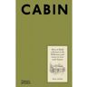 Thames & Hudson Cabin: How To Build A Retreat In The Wilderness And Learn To Live With Nature - Will Jones