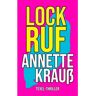 Mijnbestseller B.V. Lockruf - Annette Krauß