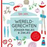 Uitgeverij Rood Wereldgerechten Zónder Pakjes & Zakjes - Koken Met Karin - Karin Luiten