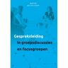 Swp, Uitgeverij B.V. Gespreksleiding In Groepsgesprekken En Focusgroepen - Marion Matthijssen