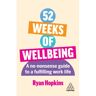 Page 52 Weeks Of Wellbeing : A No-Nonsense Guide To A Fulfilling Work Life - Ryan Hopkins