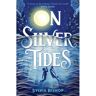 Andersen Press On Silver Tides - Sylvia Bishop