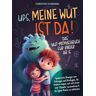 Mijnbestseller B.V. Wut-Mitmachbuch Für Kinder Ab 6 - Ups, Meine Wut Ist Da! - Florentina Schneeburg