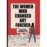 Orion The Women Who Changed Art Forever : Feminist Art - The Graphic Novel - Eva Rossetti