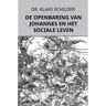 Brave New Books De Openbaring Van Johannes En Het Sociale Leven - Dr. Klaas Schilder