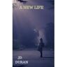 Brave New Books A New Life - Jd Duran