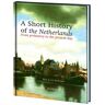 Bekking A Short History Of The Netherlands - P.J. Rietbergen