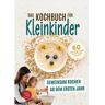 Mijnbestseller B.V. Das Kochbuch Für Kleinkinder Ab 1 (S/W-Version) - TG Edition