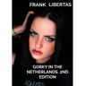 Brave New Books Gorky In The Netherlands, 2nd Edition - Frank Libertas