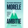 De Correspondent Uitgevers B.V. Morele Ambitie - Rutger Bregman