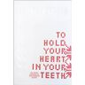 Idea Books B.V. To Hold Your Heart In Your Teeth, Women’s Work - Simona Bortis-Schultz