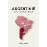 Amsterdam Books Argentinië, Land Van Vlees En Bloed - Hans Vogel