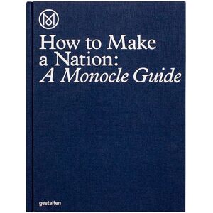 New Mags How To Make A Nation - A Monocle Guide