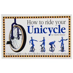 Butterfingers How to ride your Unicycle