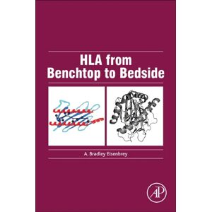 Hla From Benchtop To Bedside Av A. Bradley (Clinical Associate Professor Of Pathology Wayne State University School Of Medicine And The University Of