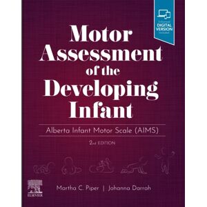 Motor Assessment Of The Developing Infant Av Martha Pt Phd (President University Of British Columbia Vancouver British Columbia Canada) Piper, Johanna