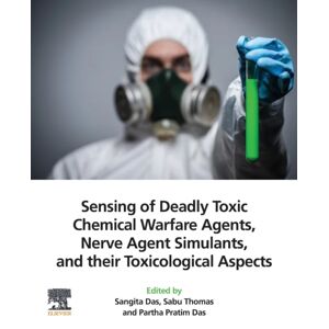 Sensing Of Deadly Toxic Chemical Warfare Agents, Nerve Agent Simulants, And Their Toxicological Aspe
