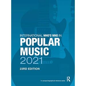 The International Who'S Who In Popular Music 2021