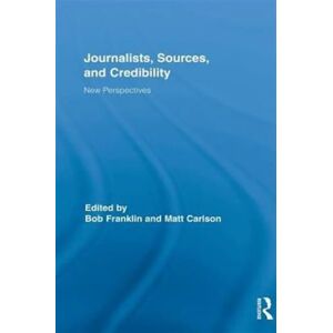 Journalists, Sources, And Credibility