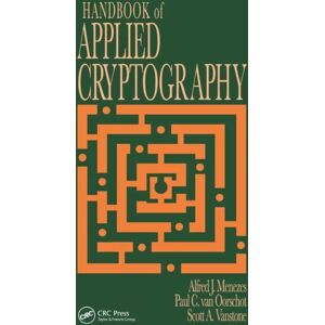 Handbook Of Applied Cryptography Av Alfred J. (University Of Waterloo Waterloo Ontario Canada) Menezes, Paul C. (Ottawa Ontario Canada) Van Oorschot,