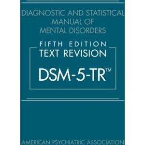 Diagnostic And Statistical Manual Of Mental Disorders, Fifth Edition, Text Revision (Dsm-5-Tr (R))